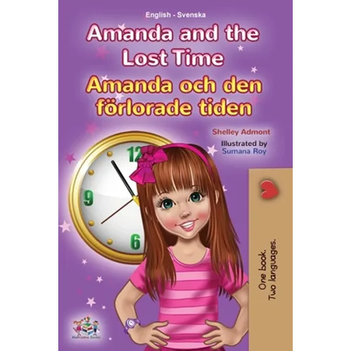 Amanda and the Lost Time (English Swedish Bilingual Book for Kids)