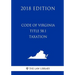 Code of Virginia - Title 58.1 - Taxation (2018 Edition)