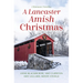 A Lancaster Amish Christmas: 4 Romance Novellas