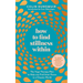 How to Find Stillness Within: The Yoga Therapy Plan to Help You Find Inner Peace in a Chaotic World