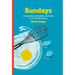 Sundays: A Celebration of Breakfast and Family in 52 Essential Recipes: A Cookbook