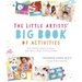 The Little Artists' Big Book of Activities: 60 Fun and Creative Projects to Explore Color, Patterns, Shapes, Art History and More