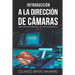 Introducción a la Dirección de Cámaras: Dirección de Cámaras, un Arte en Pantalla