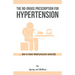 No-Drugs Prescription for Hypertension: ... how to lower blood pressure naturally
