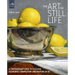 The Art of Still Life: A Contemporary Guide to Classical Techniques, Composition, and Painting in Oil