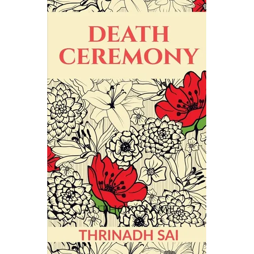 Death Ceremony: The Journey from Birth to Death