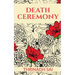 Death Ceremony: The Journey from Birth to Death