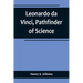 Leonardo da Vinci, Pathfinder of Science