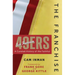 The Franchise: San Francisco 49ers: A Curated History of the Niners