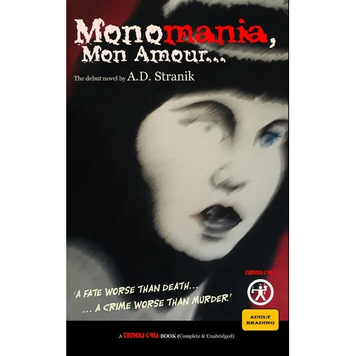 Monomania, Mon Amour: "A fate worse than death. A crime worse than murder."