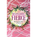 Destination: Fierce: Moving from Fear to Fierce