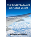 The Disappearance Of Flight MH370: Unraveling the Mystery of the Missing Malaysia Plane