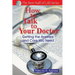 How to Talk to Your Doctor: Getting the Answers and Care You Need