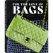For the Love of Bags