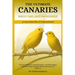 The Ultimate Canaries Bible Care Care and Ownership: The Essential Guide to Raising Canaries - Breeding, Singing Training, Feeding, Housing & Health M