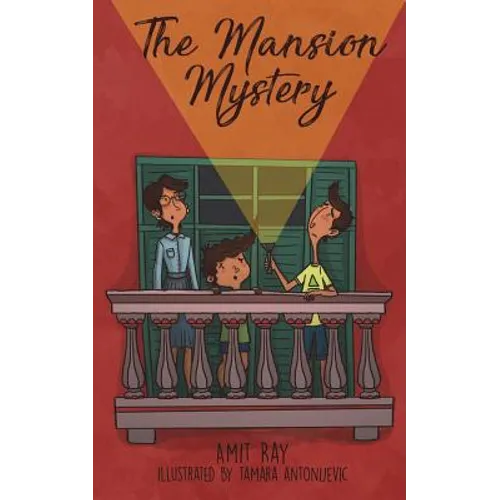 The Mansion Mystery: A Detective Story about ... (Whoops - Almost Gave It Away! Let's Just Say It's a Children's Mystery for Preteen Boys a
