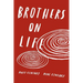 Brothers on Life