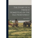 The Story of a French Homestead in the Old Northwest