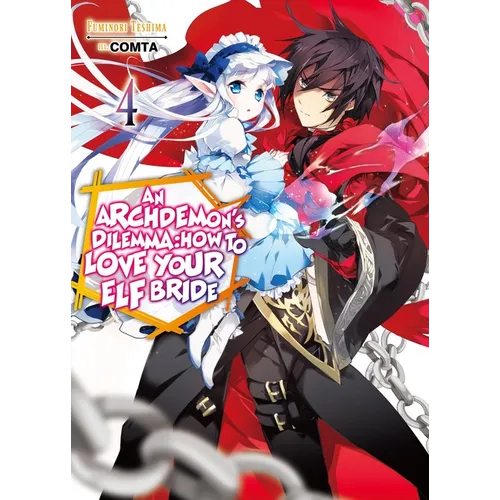 An Archdemon's Dilemma: How to Love Your Elf Bride: Volume 4 (Light Novel)