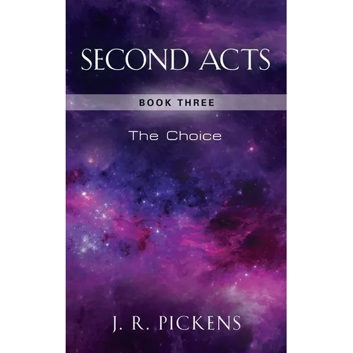 Second Acts - Book Three: The Choice