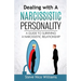 Dealing with A Narcissistic Personality: A Guide to Surviving A Narcissistic Relationship