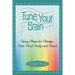 Tune Your Brain: Using Music to Manage Your Mind, Body, and Mood