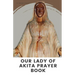 Our Lady of Akita Prayer Book: A 9 Days Novena Devotional Prayer Handbook of Catholics Faithful's and Christians
