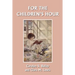 For the Children's Hour (Yesterday's Classics)