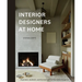 Interior Designers at Home: Inspiration, Aesthetic, and Function with 20 Top Global Designers