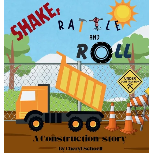 Shake, Rattle and Roll..A Construction Story