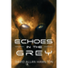 Echoes In The Grey: A Science Fiction First Contact Thriller