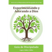 Experimentando y Adorando a Dios: Participando intencional y consistentemente con Dios en una relación más profunda: Serie Dimensiones del Discipulado