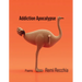 Addiction Apocalypse: Poems Volume 46