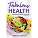 Fabulous Health: A Simple Plan To Get Well And Stay Well