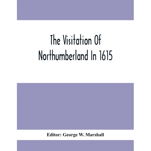 The Visitation Of Northumberland In 1615