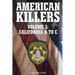 AMERICAN KILLERS VOL. 5 California A to C.