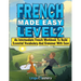 French Made Easy Level 2: An Intermediate French Workbook To Build Essential Vocabulary And Grammar With Ease (French Audio Lessons Included)