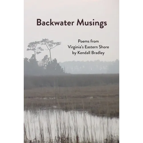Backwater Musings: Poems from Virginia's Eastern Shore