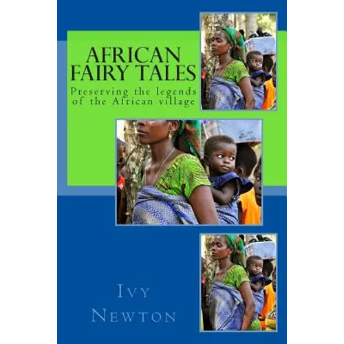 African Fairy Tales: Preserving the legends of the African village