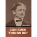 Can Such Things Be?