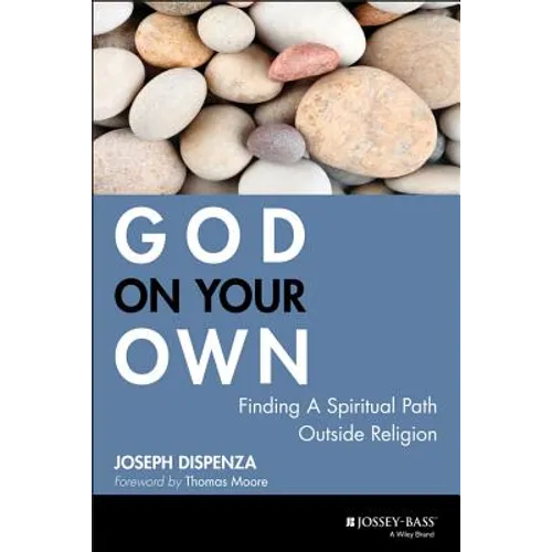 God on Your Own: Finding a Spiritual Path Outside Religion