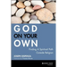 God on Your Own: Finding a Spiritual Path Outside Religion