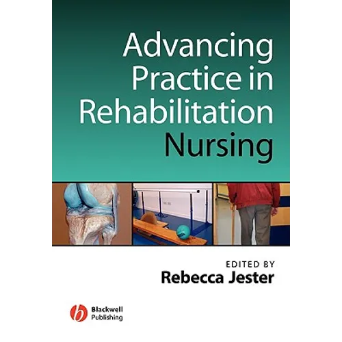 Advancing Practice in Rehabilitation Nursing
