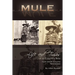 Mule: True Life Tall Tales About The Life And Times Of A Country Boy From Smith County, Tennessee