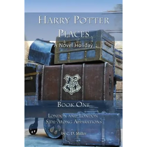 Harry Potter Places Book One: London and London Side-Along Apparations
