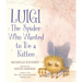 Luigi, the Spider Who Wanted to Be a Kitten: (A Heartwarming Picture Book about Friendship and Self-Acceptance for Kids Ages 4-8)