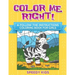 Color Me Right! A-Follow-the-Instructions Coloring Book for Girls
