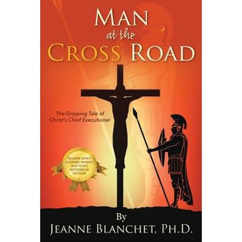 Man at the Cross Road: The Gripping Tale of Christ's Chief Executioner