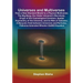 Universes and Multiverses: From a New Standard Model to a Physical Multiverse; The Big Bang; Our Sister Universe's Wormhole; Origin of the Cosmol