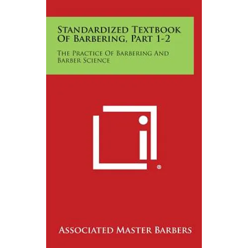 Standardized Textbook of Barbering, Part 1-2: The Practice of Barbering and Barber Science